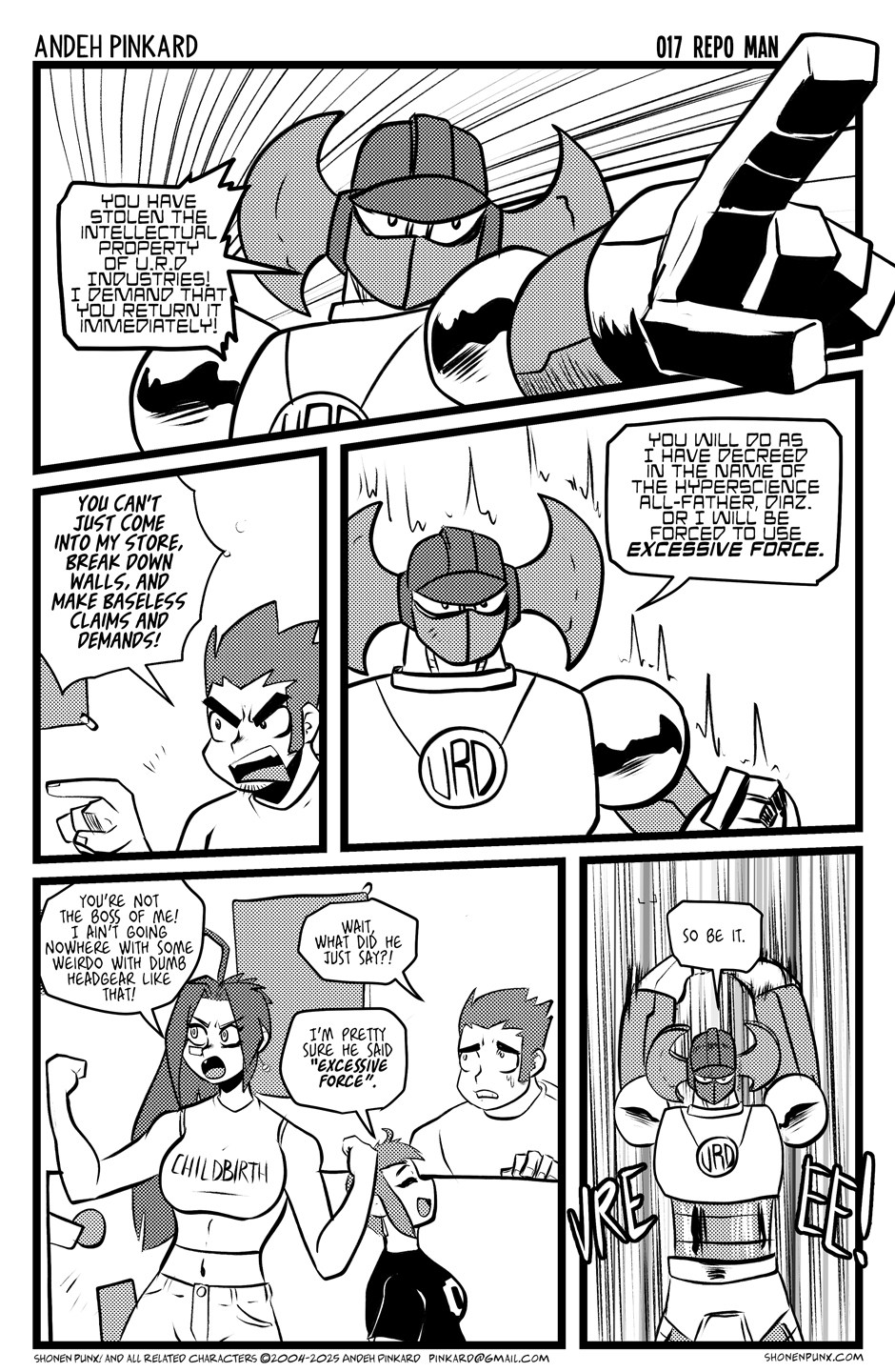 The transforming robot invader demands they return the illegal U.R.D gear (Eva) that they stole or he will use Excessive Force. Eva refuses to go and puts up a fight. The robot declares they have made their choice.